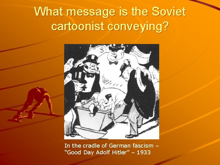 What message is the Soviet cartoonist conveying? In the cradle of German fascism –