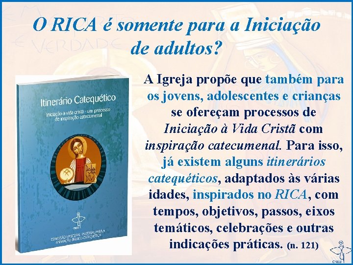 O RICA é somente para a Iniciação de adultos? A Igreja propõe que também