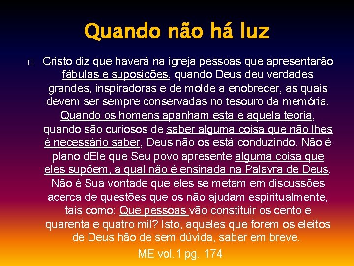 Quando não há luz � Cristo diz que haverá na igreja pessoas que apresentarão