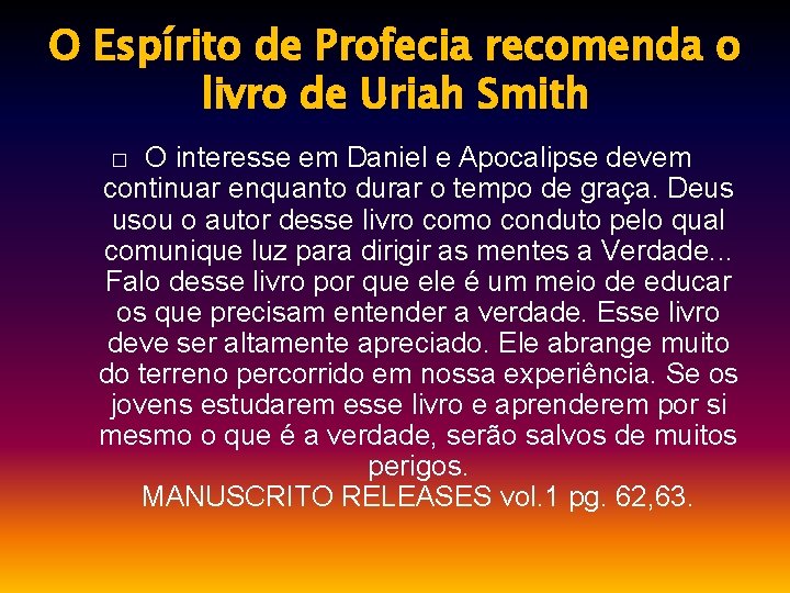 O Espírito de Profecia recomenda o livro de Uriah Smith O interesse em Daniel