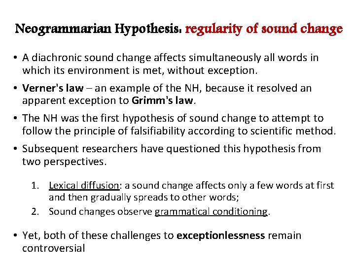 Neogrammarian Hypothesis: regularity of sound change • A diachronic sound change affects simultaneously all