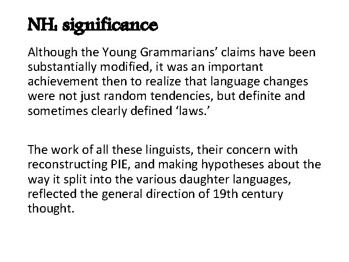 NH: significance Although the Young Grammarians’ claims have been substantially modified, it was an