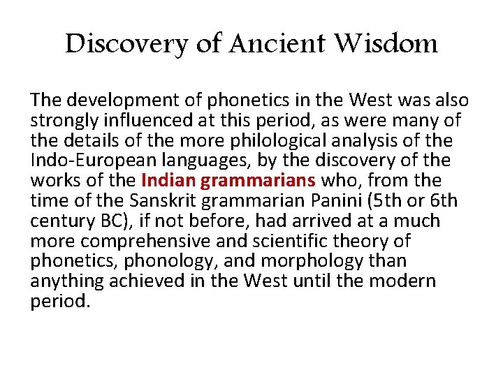 Discovery of Ancient Wisdom The development of phonetics in the West was also strongly