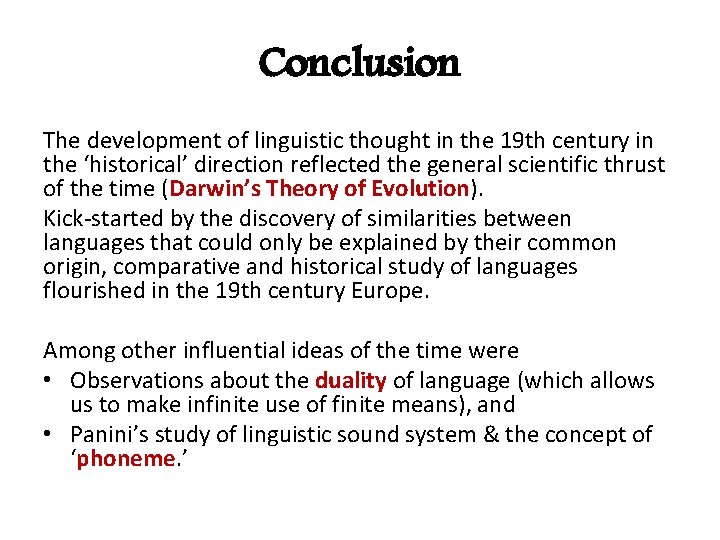Conclusion The development of linguistic thought in the 19 th century in the ‘historical’
