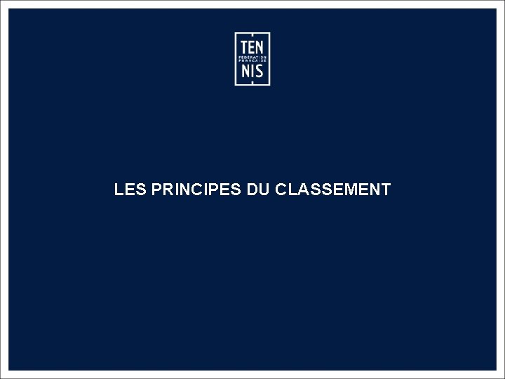 LES PRINCIPES DU CLASSEMENT MEMO CLASSEMENT FFT – 2019 20 