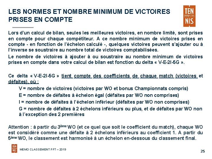 LES NORMES ET NOMBRE MINIMUM DE VICTOIRES PRISES EN COMPTE Lors d’un calcul de