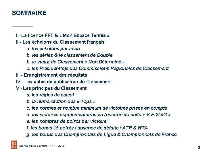 SOMMAIRE I - La licence FFT & « Mon Espace Tennis » II -