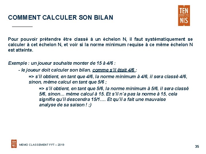 COMMENT CALCULER SON BILAN Pour pouvoir prétendre être classé à un échelon N, il