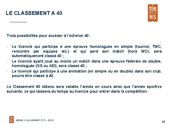 LE CLASSEMENT A 40 Trois possibilités pour accéder à l’échelon 40 : - -