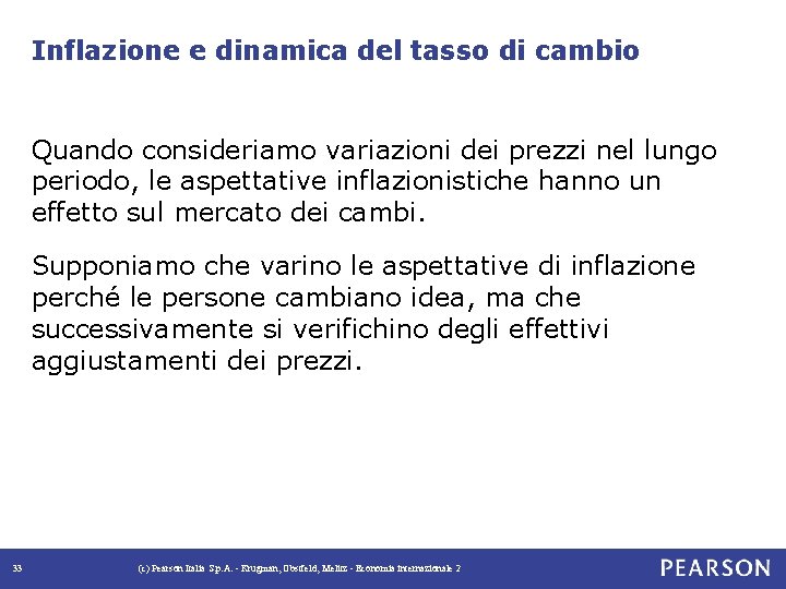 Inflazione e dinamica del tasso di cambio Quando consideriamo variazioni dei prezzi nel lungo