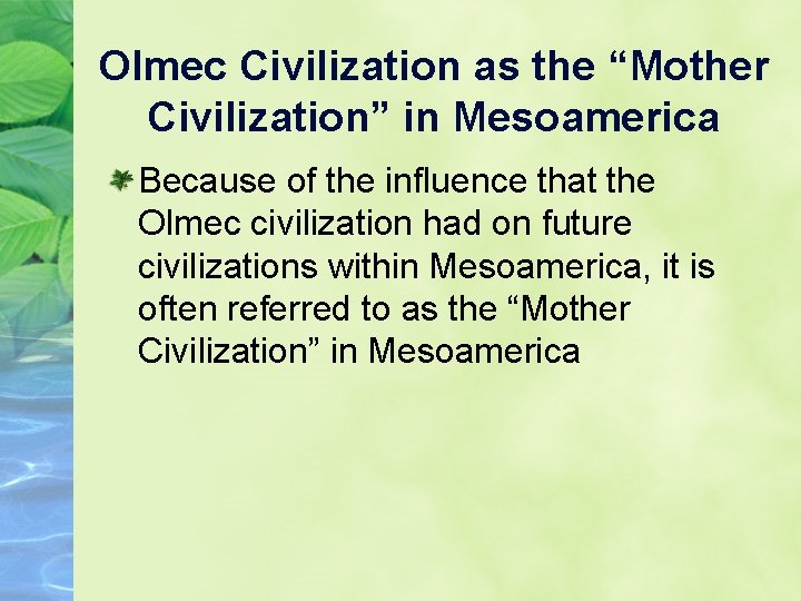 Olmec Civilization as the “Mother Civilization” in Mesoamerica Because of the influence that the