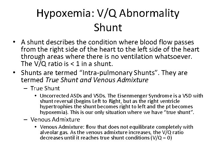 Hypoxemia: V/Q Abnormality Shunt • A shunt describes the condition where blood flow passes