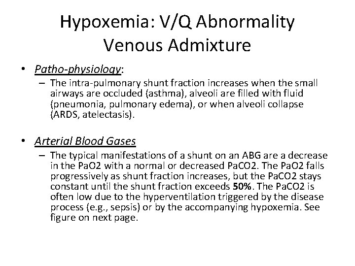 Hypoxemia: V/Q Abnormality Venous Admixture • Patho-physiology: – The intra-pulmonary shunt fraction increases when