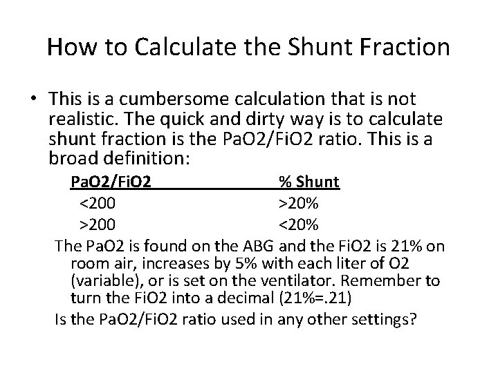 How to Calculate the Shunt Fraction • This is a cumbersome calculation that is