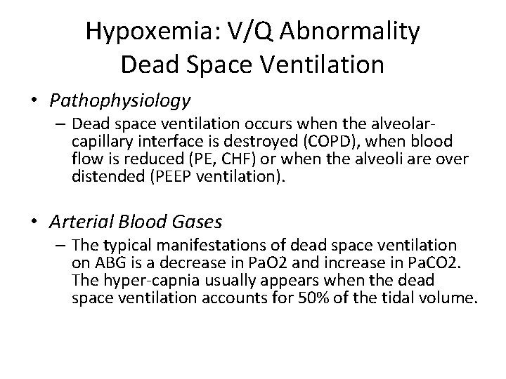 Hypoxemia: V/Q Abnormality Dead Space Ventilation • Pathophysiology – Dead space ventilation occurs when