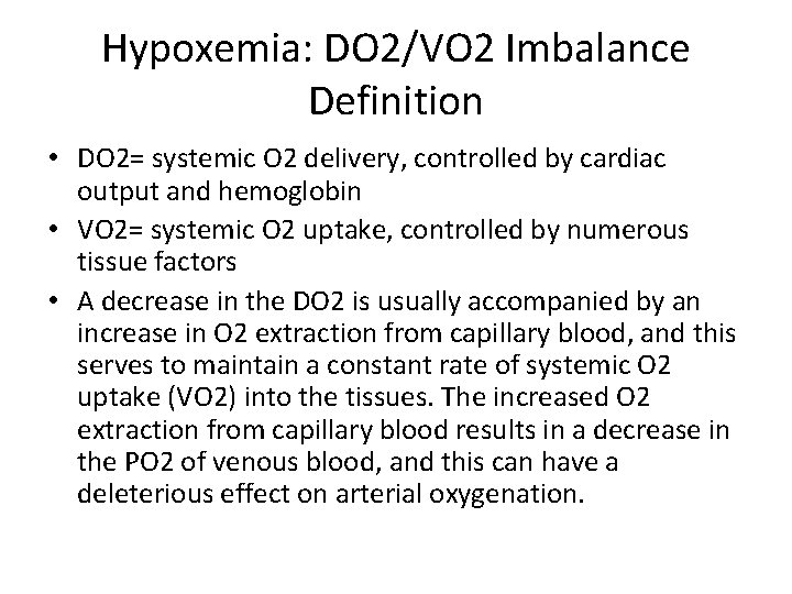 Hypoxemia: DO 2/VO 2 Imbalance Definition • DO 2= systemic O 2 delivery, controlled