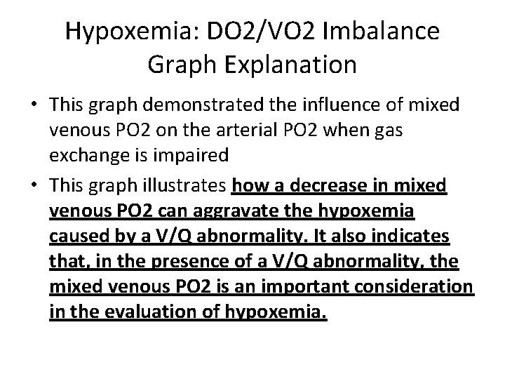 Hypoxemia: DO 2/VO 2 Imbalance Graph Explanation • This graph demonstrated the influence of