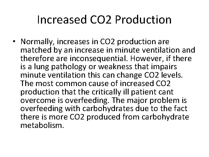 Increased CO 2 Production • Normally, increases in CO 2 production are matched by