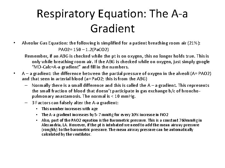 Respiratory Equation: The A-a Gradient • • Alveolar Gas Equation: the following is simplified