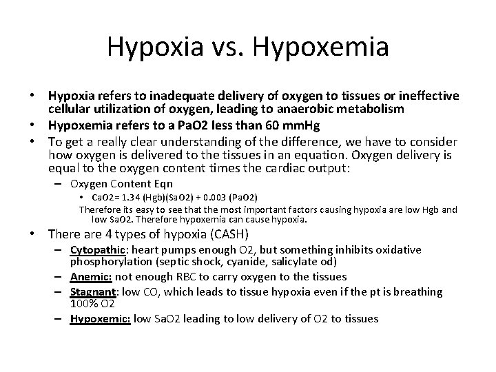 Hypoxia vs. Hypoxemia • Hypoxia refers to inadequate delivery of oxygen to tissues or