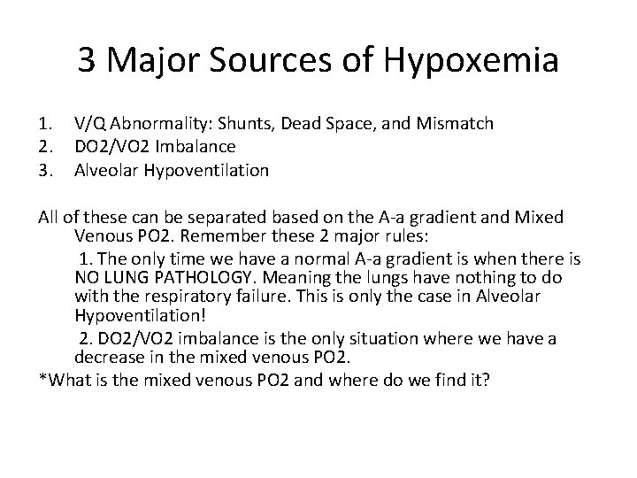 3 Major Sources of Hypoxemia 1. 2. 3. V/Q Abnormality: Shunts, Dead Space, and