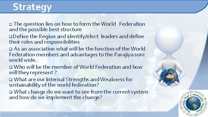 Strategy The question lies on how to form the World Federation and the possible