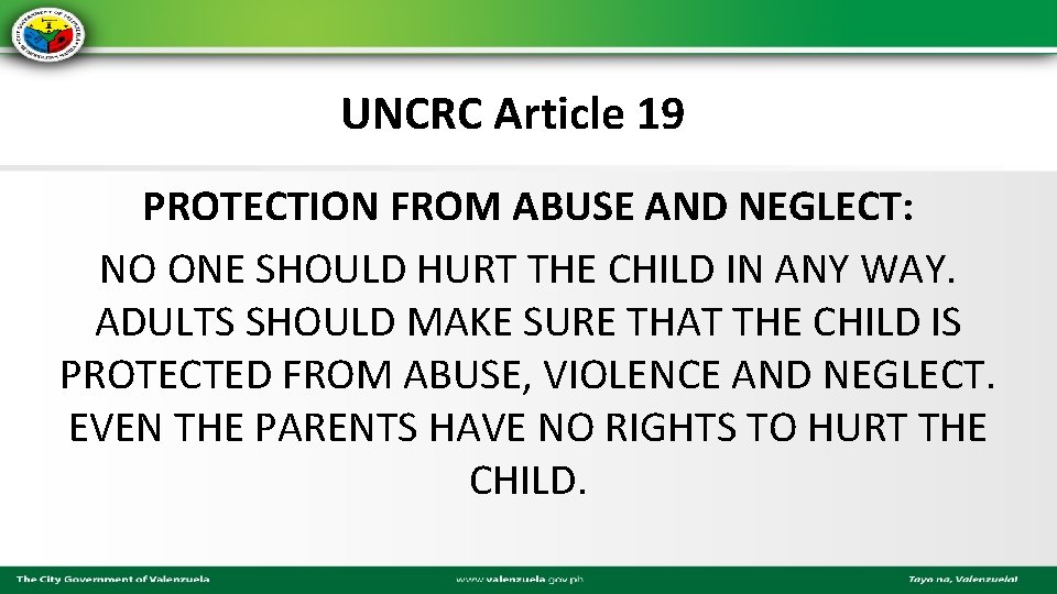 UNCRC Article 19 PROTECTION FROM ABUSE AND NEGLECT: NO ONE SHOULD HURT THE CHILD