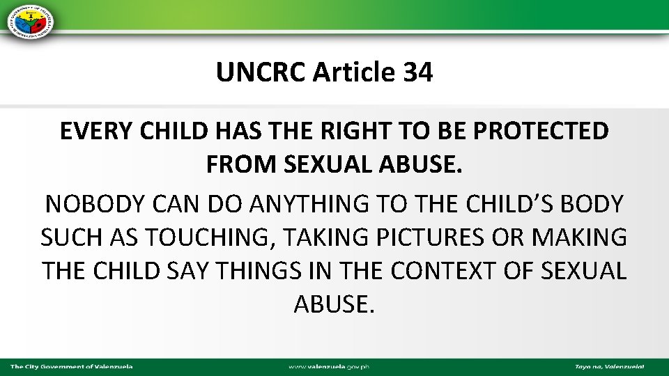 UNCRC Article 34 EVERY CHILD HAS THE RIGHT TO BE PROTECTED FROM SEXUAL ABUSE.