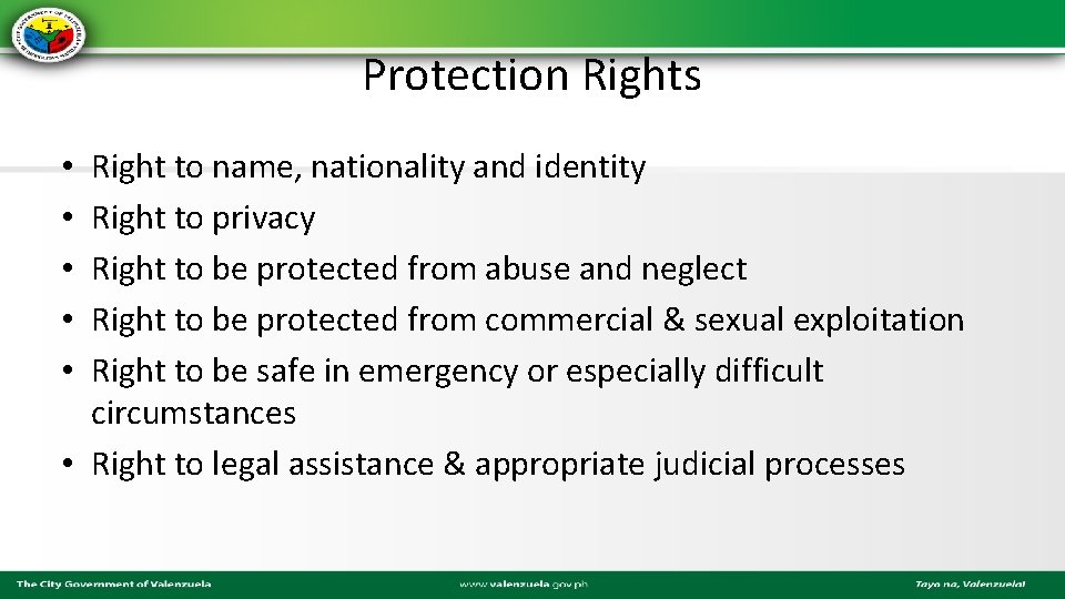 Protection Rights Right to name, nationality and identity Right to privacy Right to be