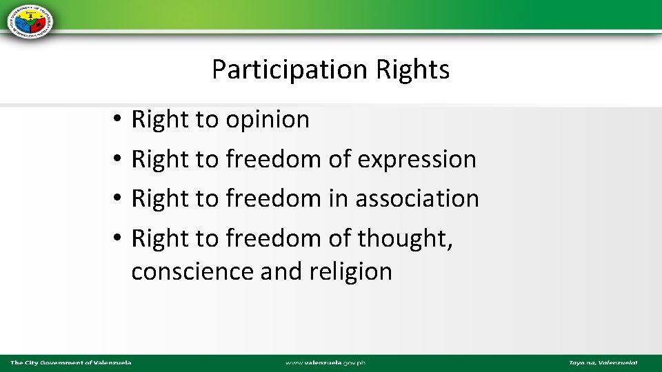 Participation Rights • • Right to opinion Right to freedom of expression Right to