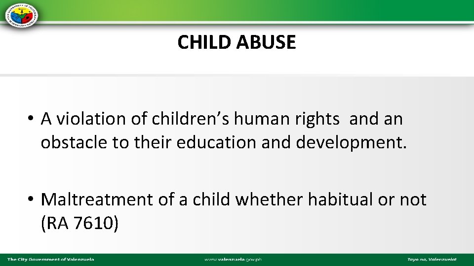 CHILD ABUSE • A violation of children’s human rights and an obstacle to their