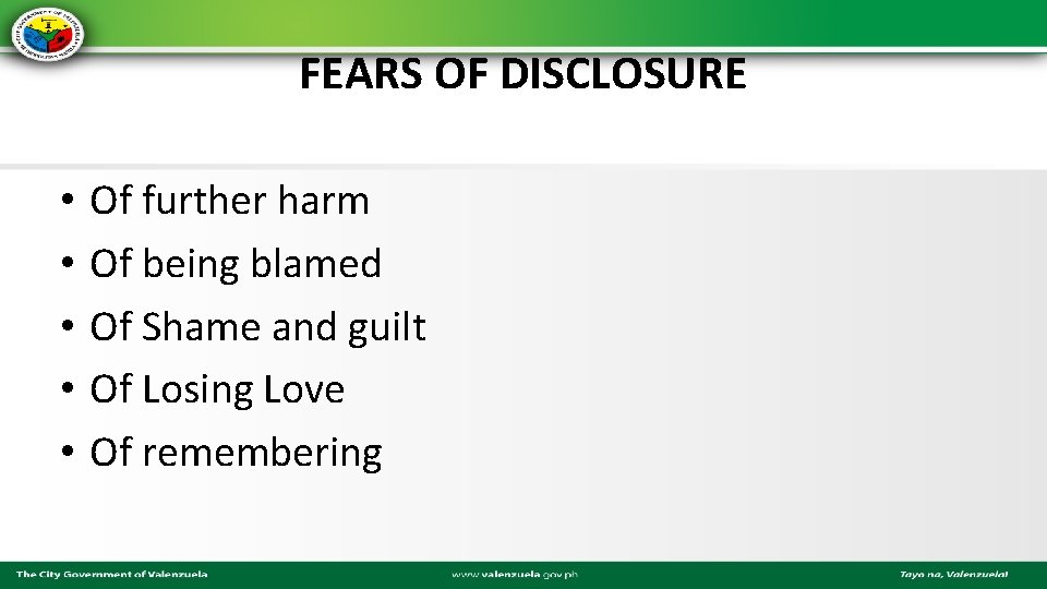 FEARS OF DISCLOSURE • • • Of further harm Of being blamed Of Shame