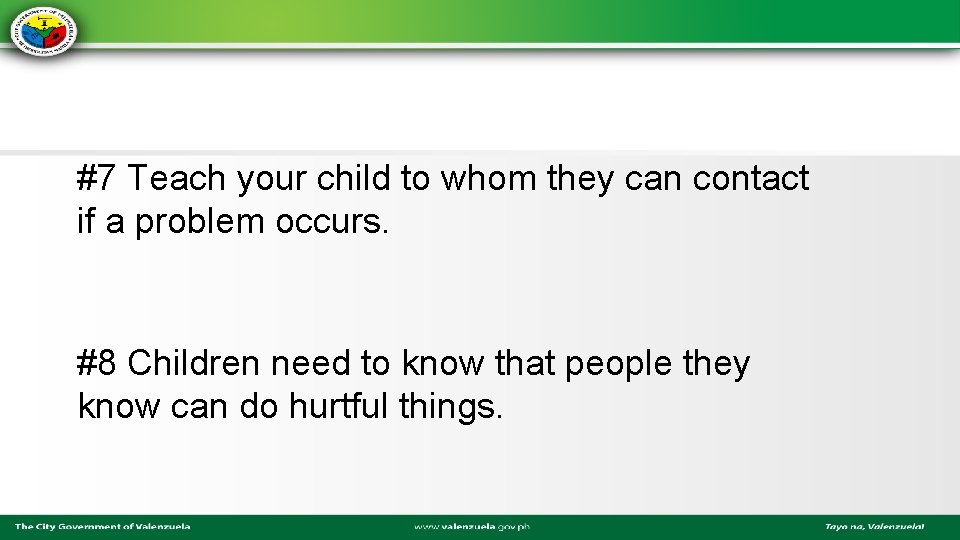 #7 Teach your child to whom they can contact if a problem occurs. #8