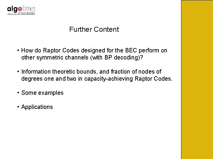 Further Content • How do Raptor Codes designed for the BEC perform on other