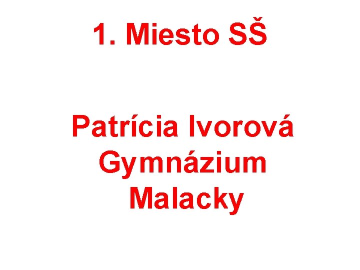 1. Miesto SŠ Patrícia Ivorová Gymnázium Malacky 