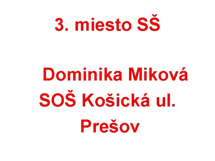 3. miesto SŠ Dominika Miková SOŠ Košická ul. Prešov 