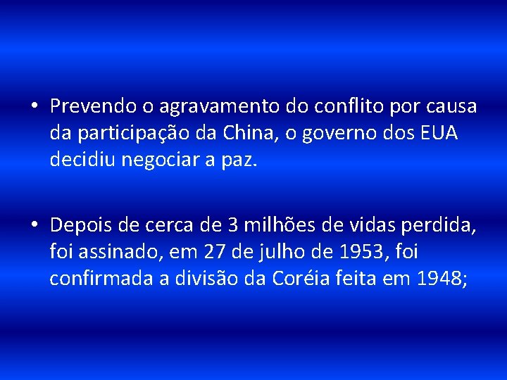  • Prevendo o agravamento do conflito por causa da participação da China, o
