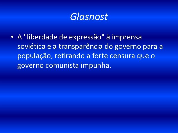 Glasnost • A "liberdade de expressão" à imprensa soviética e a transparência do governo