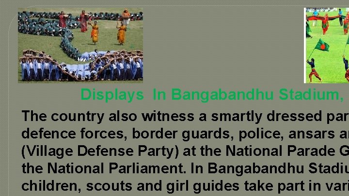 Displays In Bangabandhu Stadium, The country also witness a smartly dressed par defence forces,
