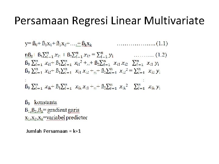 Persamaan Regresi Linear Multivariate Jumlah Persamaan = k+1 