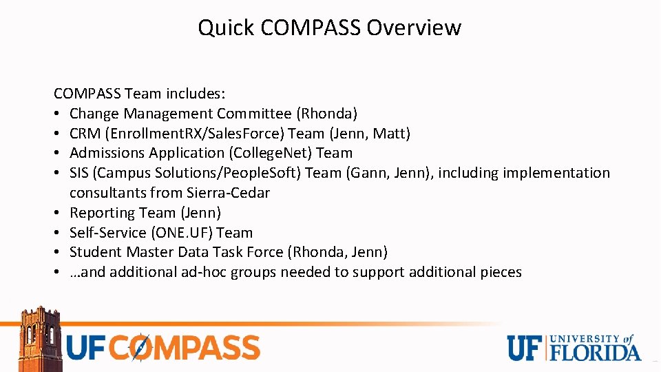 Quick COMPASS Overview COMPASS Team includes: • Change Management Committee (Rhonda) • CRM (Enrollment.