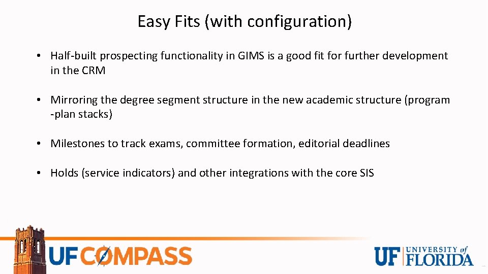 Easy Fits (with configuration) • Half-built prospecting functionality in GIMS is a good fit