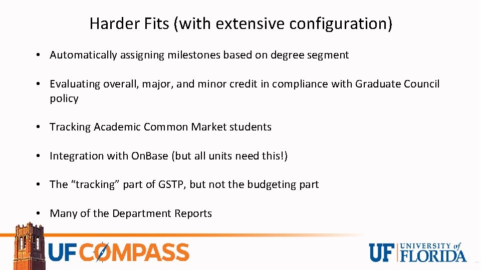 Harder Fits (with extensive configuration) • Automatically assigning milestones based on degree segment •