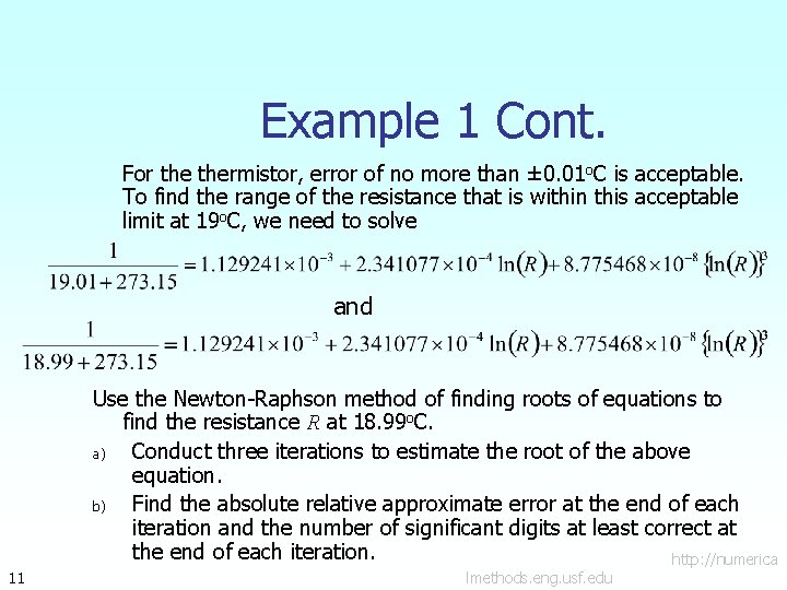 Example 1 Cont. For thermistor, error of no more than ± 0. 01 o. Example 1 Cont. For thermistor, error of no more than ± 0. 01 o.