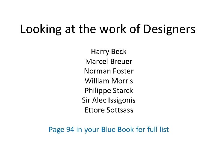 Looking at the work of Designers Harry Beck Marcel Breuer Norman Foster William Morris