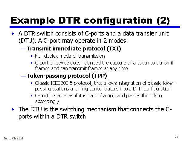 Example DTR configuration (2) • A DTR switch consists of C-ports and a data