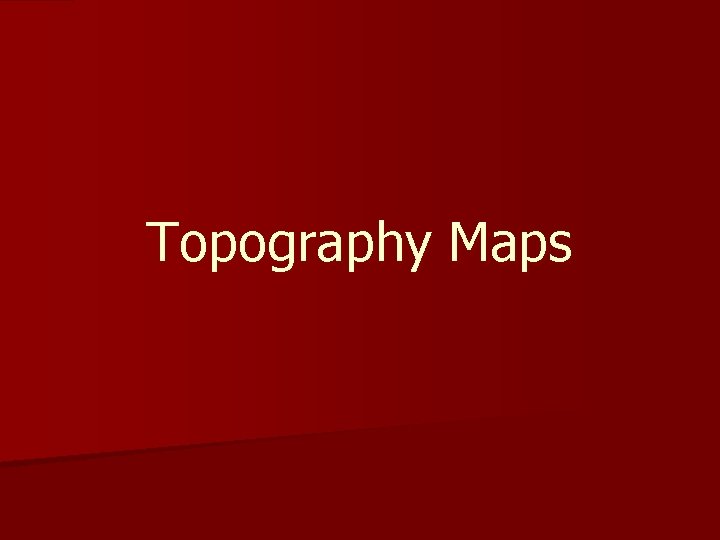 Topography Maps 