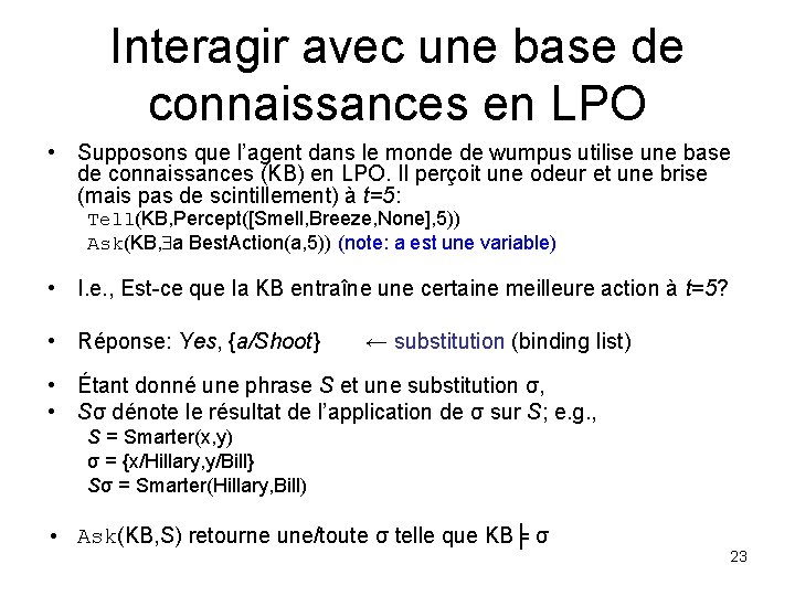 Interagir avec une base de connaissances en LPO • Supposons que l’agent dans le