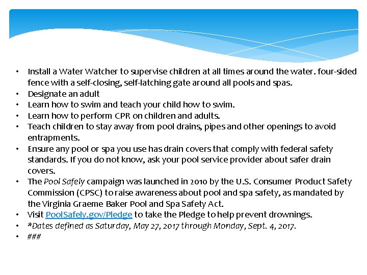  • Install a Water Watcher to supervise children at all times around the