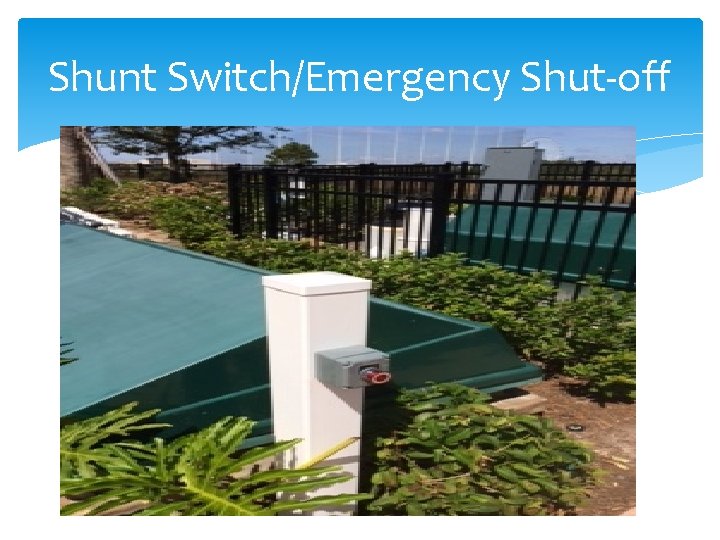 Shunt Switch/Emergency Shut-off 